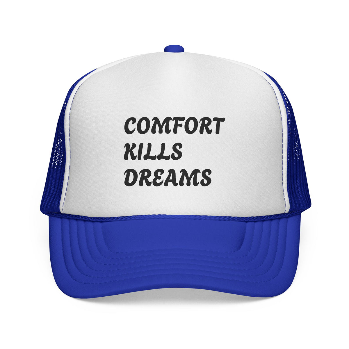 Comfort Kills Dreams Trucker Cap - Motivational Mesh Snapback Hat