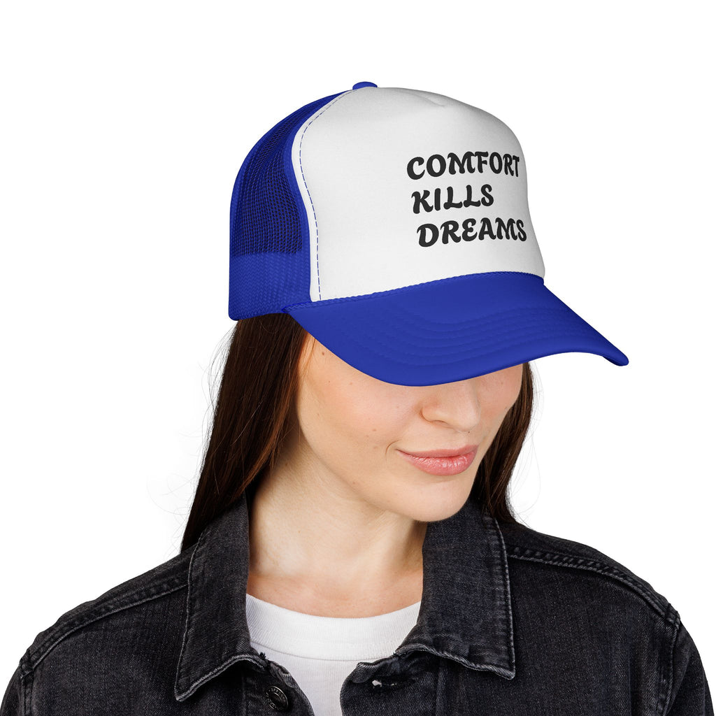 Comfort Kills Dreams Trucker Cap - Motivational Mesh Snapback Hat