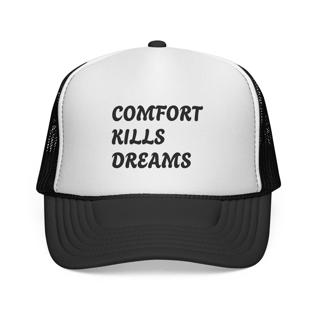 Comfort Kills Dreams Trucker Cap - Motivational Mesh Snapback Hat